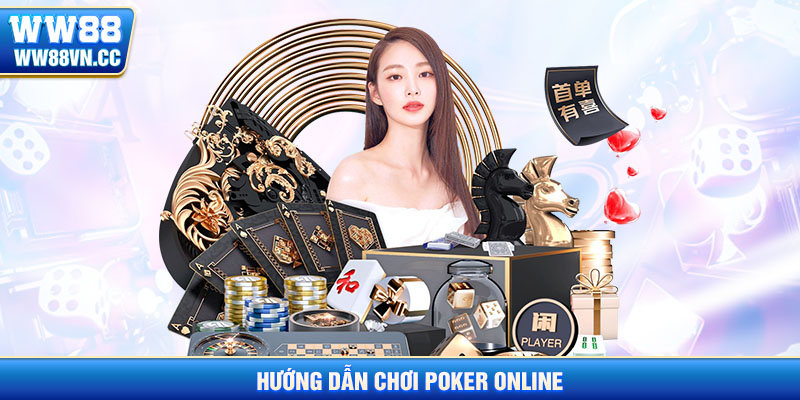 Hướng dẫn chơi poker tại ww88 chi tiết
