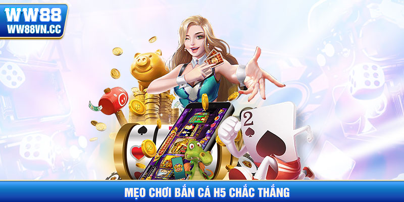 Mẹo chơi bắn cá H5 toàn thắng