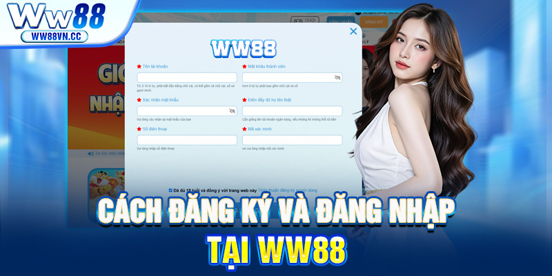 Cách đăng ký và đăng nhập dễ dàng trên WW88 cho người mới