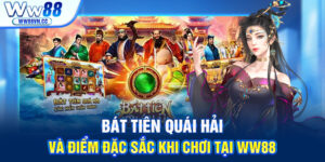 Bát tiên quái hải và điểm đặc sắc khi chơi tại WW88