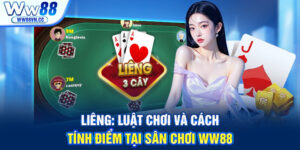 Liêng: luật chơi và cách tính điểm tại sân chơi WW88